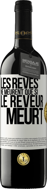 Envoi gratuit | Vin rouge Édition RED MBE Réserve Les rêves ne meurent que si le rêveur meurt Étiquette Blanche. Étiquette personnalisable Réserve 12 Mois Récolte 2014 Tempranillo