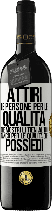 39,95 € | Vino rosso Edizione RED MBE Riserva Attiri le persone per le qualità che mostri. Li tieni al tuo fianco per le qualità che possiedi Etichetta Bianca. Etichetta personalizzabile Riserva 12 Mesi Raccogliere 2014 Tempranillo