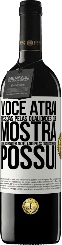 39,95 € Envio grátis | Vinho tinto Edição RED MBE Reserva Você atrai pessoas pelas qualidades que mostra. Você os mantém ao seu lado pelas qualidades que possui Etiqueta Branca. Etiqueta personalizável Reserva 12 Meses Colheita 2016 Tempranillo