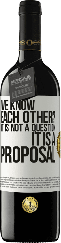 39,95 € | Red Wine RED Edition MBE Reserve We know each other? It is not a question, it is a proposal White Label. Customizable label Reserve 12 Months Harvest 2015 Tempranillo