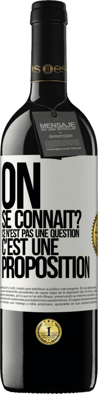 39,95 € Envoi gratuit | Vin rouge Édition RED MBE Réserve On se connaît? Ce n'est pas une question, c'est une proposition Étiquette Blanche. Étiquette personnalisable Réserve 12 Mois Récolte 2016 Tempranillo