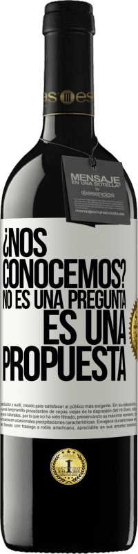 39,95 € Envío gratis | Vino Tinto Edición RED MBE Reserva ¿Nos conocemos? No es una pregunta, es una propuesta Etiqueta Blanca. Etiqueta personalizable Reserva 12 Meses Cosecha 2015 Tempranillo