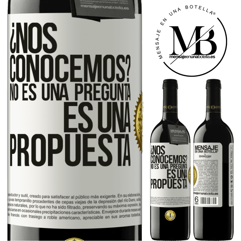 39,95 € Envío gratis | Vino Tinto Edición RED MBE Reserva ¿Nos conocemos? No es una pregunta, es una propuesta Etiqueta Blanca. Etiqueta personalizable Reserva 12 Meses Cosecha 2016 Tempranillo