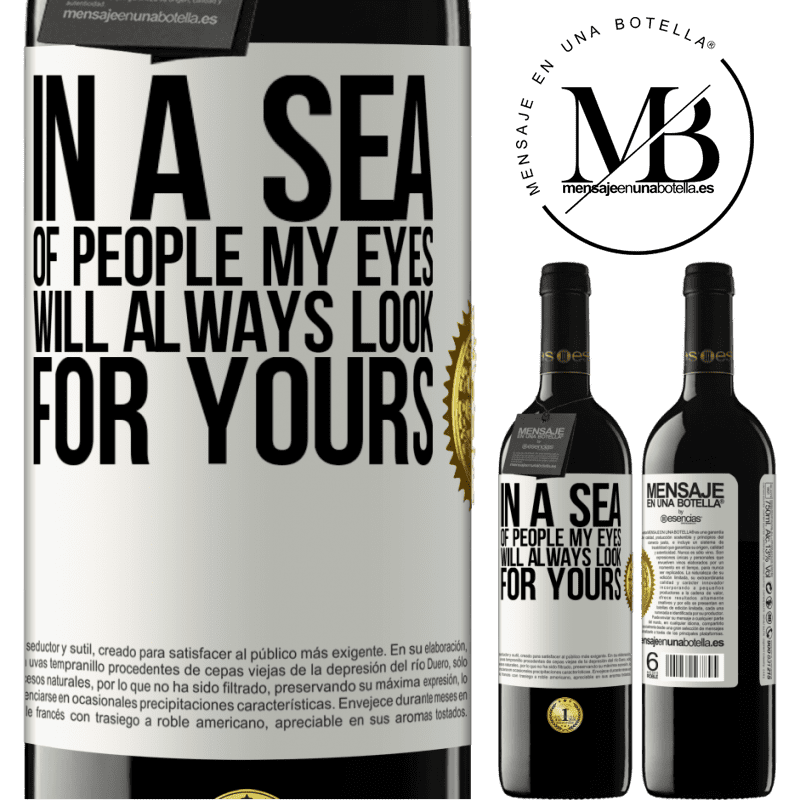 24,95 € Free Shipping | Red Wine RED Edition Crianza 6 Months In a sea of ​​people my eyes will always look for yours White Label. Customizable label Aging in oak barrels 6 Months Harvest 2019 Tempranillo