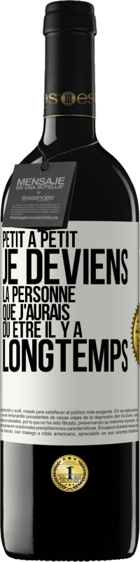 39,95 € Envoi gratuit | Vin rouge Édition RED MBE Réserve Petit à petit je deviens la personne que j'aurais dû être il y a longtemps Étiquette Blanche. Étiquette personnalisable Réserve 12 Mois Récolte 2016 Tempranillo