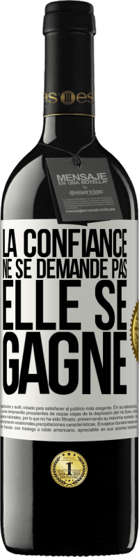 Envoi gratuit | Vin rouge Édition RED MBE Réserve La confiance ne se demande pas, elle se gagne Étiquette Blanche. Étiquette personnalisable Réserve 12 Mois Récolte 2014 Tempranillo