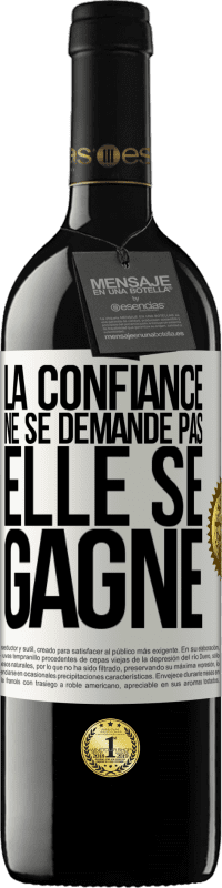 39,95 € Envoi gratuit | Vin rouge Édition RED MBE Réserve La confiance ne se demande pas, elle se gagne Étiquette Blanche. Étiquette personnalisable Réserve 12 Mois Récolte 2016 Tempranillo