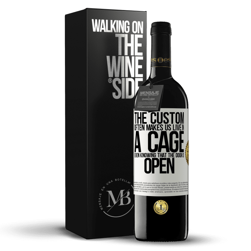 39,95 € Free Shipping | Red Wine RED Edition MBE Reserve The custom often makes us live in a cage even knowing that the door is open White Label. Customizable label Reserve 12 Months Harvest 2014 Tempranillo