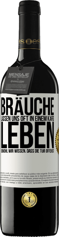 39,95 € | Rotwein RED Ausgabe MBE Reserve Bräuche lassen uns oft in einem Käfig leben, obwohl wir wissen, dass die Tür offen ist Weißes Etikett. Anpassbares Etikett Reserve 12 Monate Ernte 2015 Tempranillo