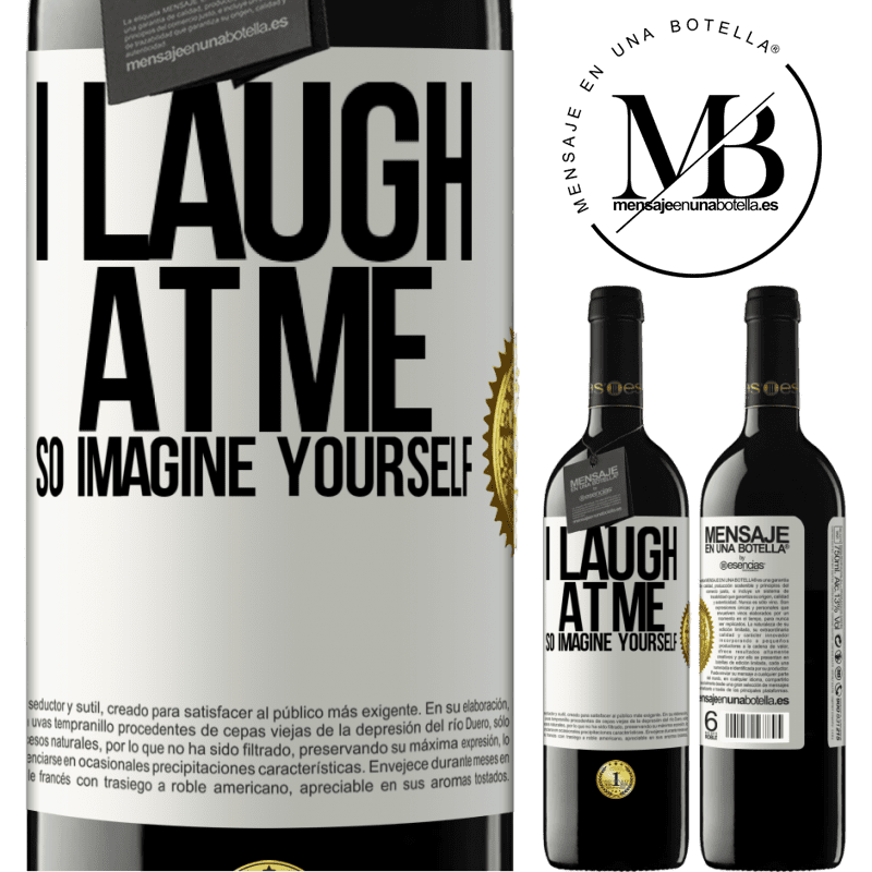 24,95 € Free Shipping | Red Wine RED Edition Crianza 6 Months I laugh at me, so imagine yourself White Label. Customizable label Aging in oak barrels 6 Months Harvest 2019 Tempranillo