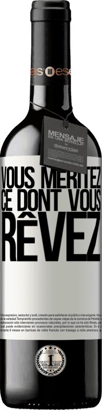 39,95 € Envoi gratuit | Vin rouge Édition RED MBE Réserve Vous méritez ce dont vous rêvez Étiquette Blanche. Étiquette personnalisable Réserve 12 Mois Récolte 2015 Tempranillo