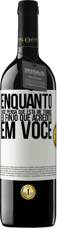 «Enquanto você pensa que está me traindo, eu finjo que acredito em você» Edição RED MBE Reserva