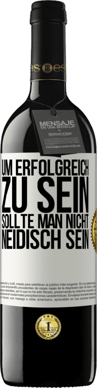 39,95 € Kostenloser Versand | Rotwein RED Ausgabe MBE Reserve Um erfolgreich zu sein, sollte man nicht neidisch sein Weißes Etikett. Anpassbares Etikett Reserve 12 Monate Ernte 2016 Tempranillo