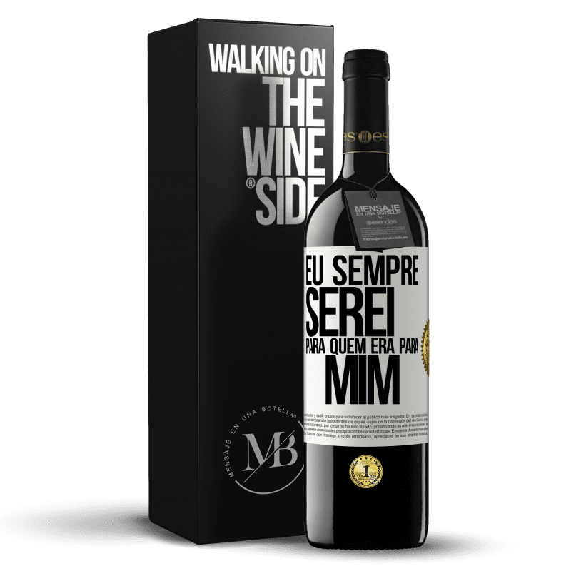 39,95 € Envio grátis | Vinho tinto Edição RED MBE Reserva Eu sempre serei para quem era para mim Etiqueta Branca. Etiqueta personalizável Reserva 12 Meses Colheita 2015 Tempranillo