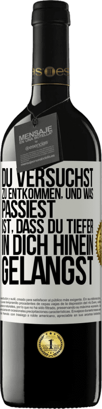 39,95 € Kostenloser Versand | Rotwein RED Ausgabe MBE Reserve Du versuchst, zu entkommen, und was passiest, ist, dass du tiefer in dich hinein gelangst Weißes Etikett. Anpassbares Etikett Reserve 12 Monate Ernte 2016 Tempranillo