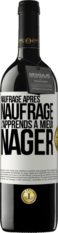 39,95 € | Vin rouge Édition RED MBE Réserve Naufrage après naufrage, j'apprends à mieux nager Étiquette Blanche. Étiquette personnalisable Réserve 12 Mois Récolte 2015 Tempranillo