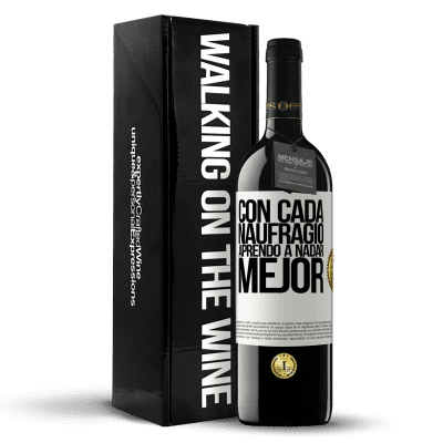 «Con cada naufragio aprendo a nadar mejor» Edición RED MBE Reserva