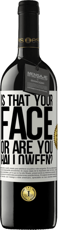 39,95 € Free Shipping | Red Wine RED Edition MBE Reserve is that your face or are you Halloween? White Label. Customizable label Reserve 12 Months Harvest 2016 Tempranillo