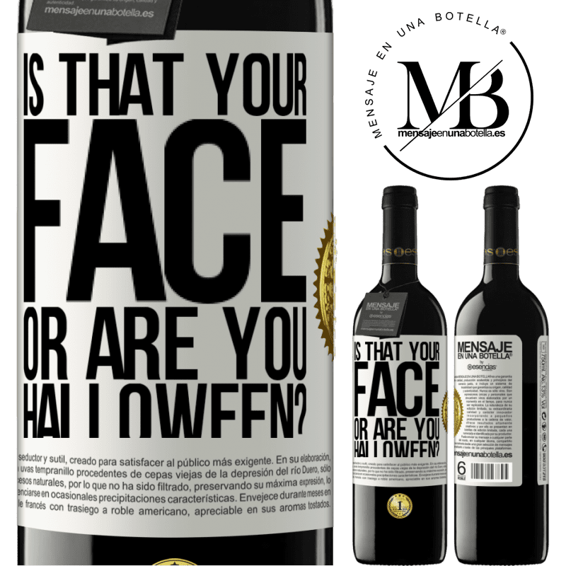 24,95 € Free Shipping | Red Wine RED Edition Crianza 6 Months is that your face or are you Halloween? White Label. Customizable label Aging in oak barrels 6 Months Harvest 2019 Tempranillo