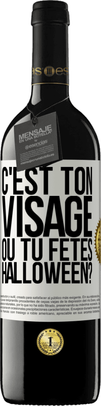 39,95 € Envoi gratuit | Vin rouge Édition RED MBE Réserve C'est ton visage ou tu fêtes Halloween? Étiquette Blanche. Étiquette personnalisable Réserve 12 Mois Récolte 2016 Tempranillo