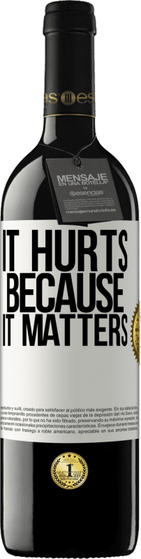 39,95 € | Red Wine RED Edition MBE Reserve It hurts because it matters White Label. Customizable label Reserve 12 Months Harvest 2016 Tempranillo