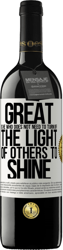 «Great is he who does not need to turn off the light of others to shine» RED Edition MBE Reserve