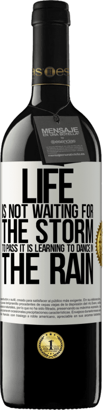 39,95 € | Red Wine RED Edition MBE Reserve Life is not waiting for the storm to pass. It is learning to dance in the rain White Label. Customizable label Reserve 12 Months Harvest 2014 Tempranillo