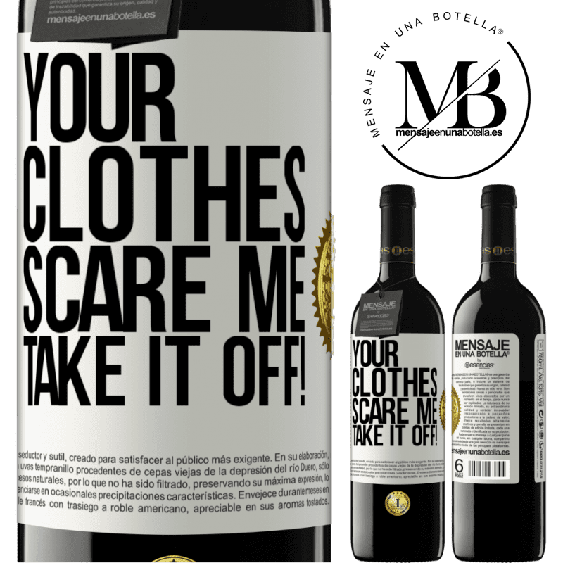 39,95 € Free Shipping | Red Wine RED Edition MBE Reserve Your clothes scare me. Take it off! White Label. Customizable label Reserve 12 Months Harvest 2015 Tempranillo