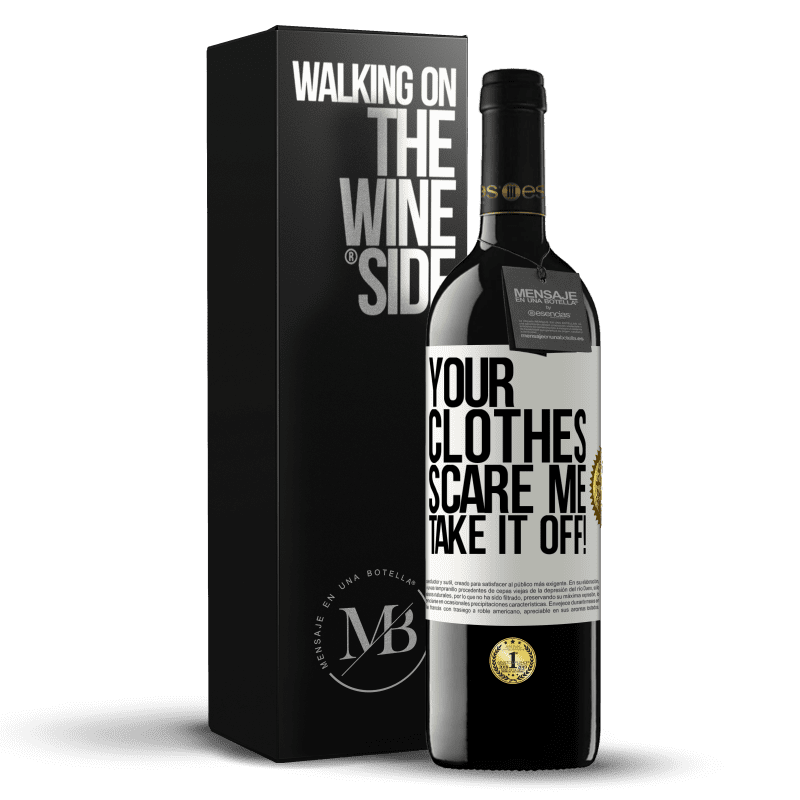 39,95 € Free Shipping | Red Wine RED Edition MBE Reserve Your clothes scare me. Take it off! White Label. Customizable label Reserve 12 Months Harvest 2014 Tempranillo