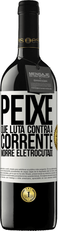 39,95 € | Vinho tinto Edição RED MBE Reserva Peixe que luta contra a corrente morre eletrocutado Etiqueta Branca. Etiqueta personalizável Reserva 12 Meses Colheita 2016 Tempranillo