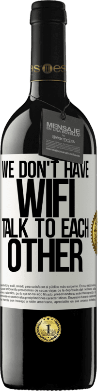 «We don't have WiFi, talk to each other» RED Edition MBE Reserve