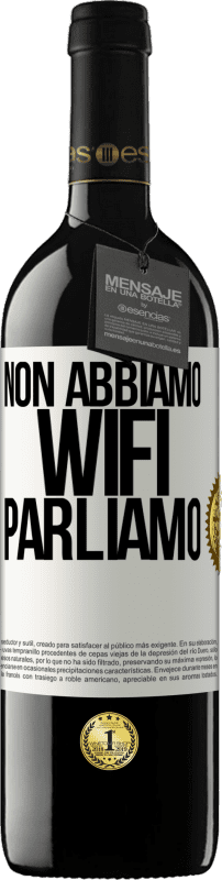 39,95 € Spedizione Gratuita | Vino rosso Edizione RED MBE Riserva Non abbiamo WiFi, parliamo Etichetta Bianca. Etichetta personalizzabile Riserva 12 Mesi Raccogliere 2016 Tempranillo