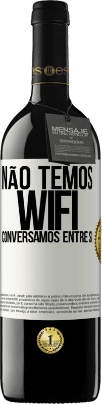«Não temos WiFi, conversamos entre si» Edição RED MBE Reserva