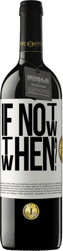 «If Not Now, then When?» Edizione RED MBE Riserva