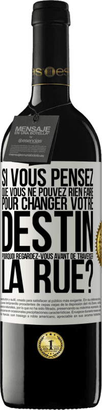 39,95 € | Vin rouge Édition RED MBE Réserve Si vous pensez que vous ne pouvez rien faire pour changer votre destin, pourquoi regardez-vous avant de traverser la rue? Étiquette Blanche. Étiquette personnalisable Réserve 12 Mois Récolte 2016 Tempranillo