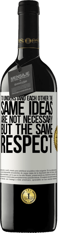 39,95 € Free Shipping | Red Wine RED Edition MBE Reserve To understand each other the same ideas are not necessary, but the same respect White Label. Customizable label Reserve 12 Months Harvest 2016 Tempranillo