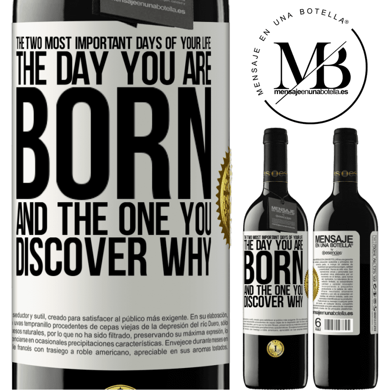 24,95 € Free Shipping | Red Wine RED Edition Crianza 6 Months The two most important days of your life: The day you are born and the one you discover why White Label. Customizable label Aging in oak barrels 6 Months Harvest 2019 Tempranillo