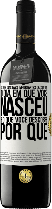 39,95 € | Vinho tinto Edição RED MBE Reserva Os dois dias mais importantes da sua vida: o dia em que você nasceu e o que você descobre por que Etiqueta Branca. Etiqueta personalizável Reserva 12 Meses Colheita 2014 Tempranillo