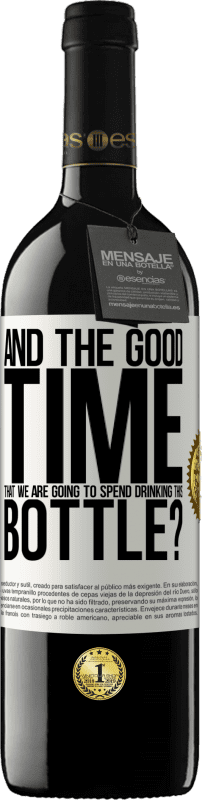 39,95 € Free Shipping | Red Wine RED Edition MBE Reserve and the good time that we are going to spend drinking this bottle? White Label. Customizable label Reserve 12 Months Harvest 2016 Tempranillo