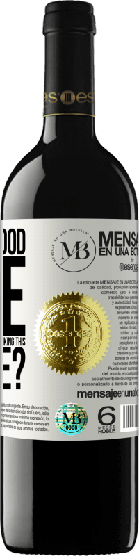 «and the good time that we are going to spend drinking this bottle?» RED Edition MBE Reserve