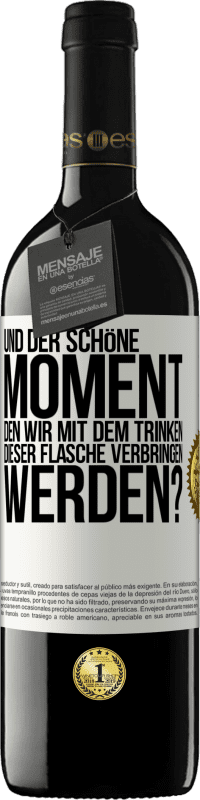 39,95 € | Rotwein RED Ausgabe MBE Reserve Und der schöne Moment, den wir mit dem Trinken dieser Flasche verbringen werden? Weißes Etikett. Anpassbares Etikett Reserve 12 Monate Ernte 2015 Tempranillo