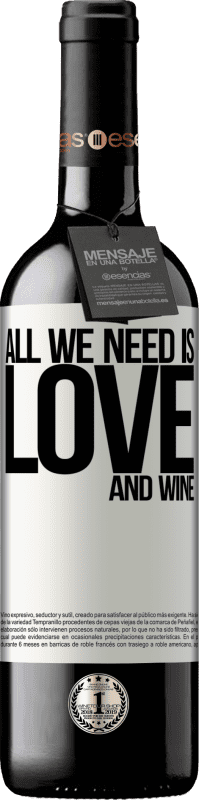 39,95 € Envoi gratuit | Vin rouge Édition RED MBE Réserve All we need is love and wine Étiquette Blanche. Étiquette personnalisable Réserve 12 Mois Récolte 2014 Tempranillo