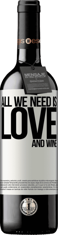 39,95 € | Vin rouge Édition RED MBE Réserve All we need is love and wine Étiquette Blanche. Étiquette personnalisable Réserve 12 Mois Récolte 2015 Tempranillo