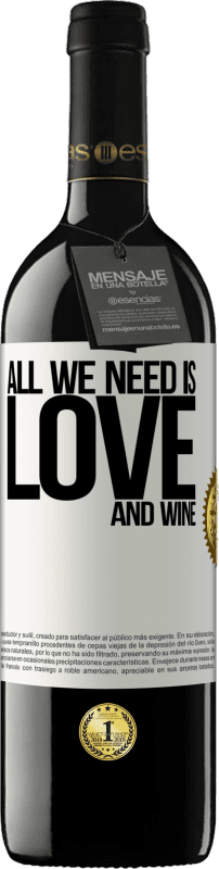 Kostenloser Versand | Rotwein RED Ausgabe MBE Reserve All we need is love and wine Weißes Etikett. Anpassbares Etikett Reserve 12 Monate Ernte 2014 Tempranillo