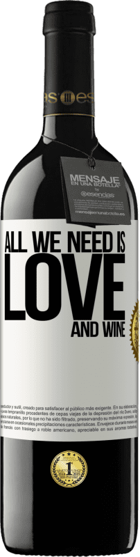 Spedizione Gratuita | Vino rosso Edizione RED MBE Riserva All we need is love and wine Etichetta Bianca. Etichetta personalizzabile Riserva 12 Mesi Raccogliere 2014 Tempranillo