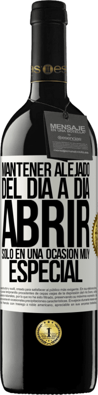 «Mantener alejado del día a día. Abrir sólo en una ocasión muy especial» Edición RED MBE Reserva