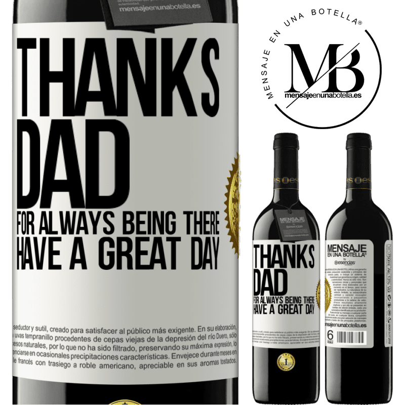 39,95 € Free Shipping | Red Wine RED Edition MBE Reserve Thanks dad, for always being there. Have a great day White Label. Customizable label Reserve 12 Months Harvest 2015 Tempranillo