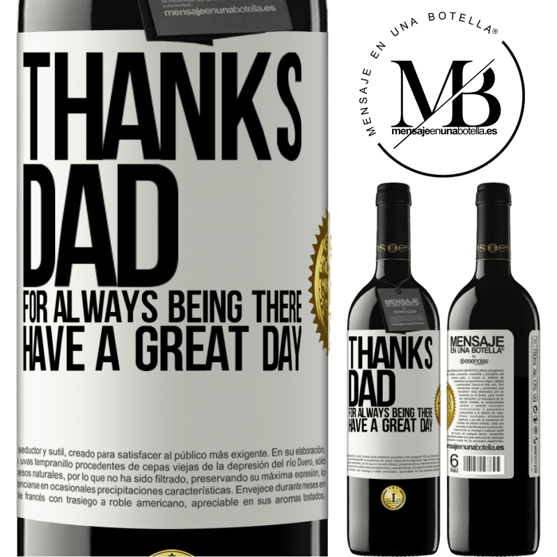 39,95 € Free Shipping | Red Wine RED Edition MBE Reserve Thanks dad, for always being there. Have a great day White Label. Customizable label Reserve 12 Months Harvest 2016 Tempranillo