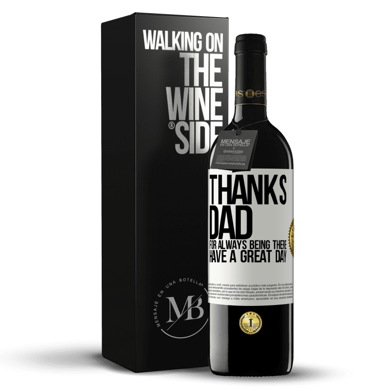 39,95 € Free Shipping | Red Wine RED Edition MBE Reserve Thanks dad, for always being there. Have a great day White Label. Customizable label Reserve 12 Months Harvest 2016 Tempranillo