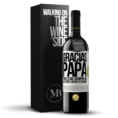 «Gracias papá, por estar siempre ahí. Que pases un día estupendo» Edición RED MBE Reserva